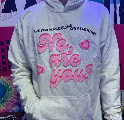 No, are you? Hoodie