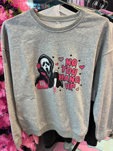 Load image into Gallery viewer, No you hang up - Crew neck