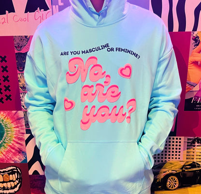No, are you? Hoodie