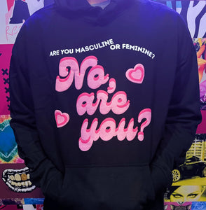 No, are you? Hoodie